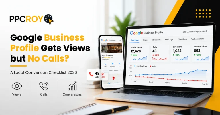 Google Business Profile gets views but no calls: local conversion checklist 2026 by PPCROY, showing profile views up and calls down
